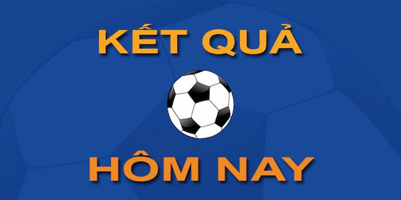 Cập nhật kết quả bóng đá thường xuyên