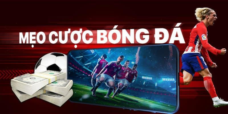 Mẹo chinh phục kèo bóng đá hiệu quả