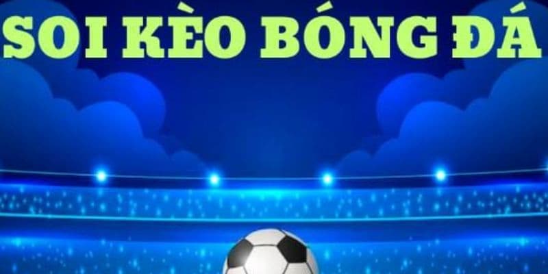 Tin tức ảnh hưởng đến soi kèo bóng đá hôm nay